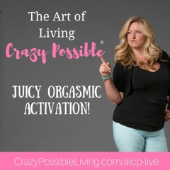 Cory Michelle - Activate Your Orgasmic Juicy Life Force Energy