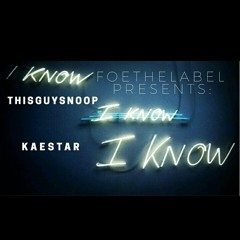 THISGUYSNOOP Ft Kaestar - I Know (prod. by Danny E.B tracks)