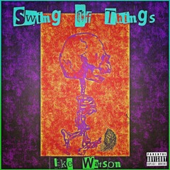 Swing Of Things (Prod. By Ike Watson)