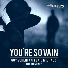 Guy Scheiman Feat Michal S - You're So Vain (J Warren and Bret Law Remix)(Coming Soon!)