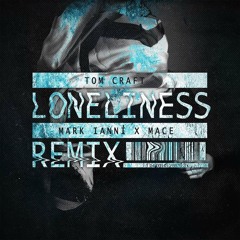 Loneliness [Mark Ianni & Mvce Remix] [Free DL Click Buy Link]