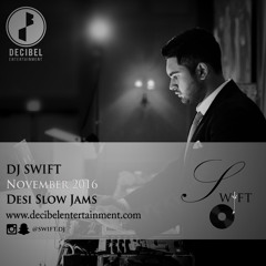 DJ Swift | Desi Slow Jams | November 2016