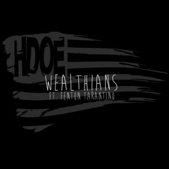 Wealthians ft. Fenton Tarantino