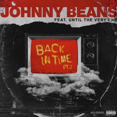 Back In Time Pt. 2 Ft. Until The Very End [Prod. MK]