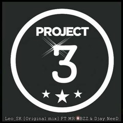 Project `3 - DJ Leo_SK  [0riginal Mix] FT. Mr.AbzZ & Djay NÊeÐ.mp3