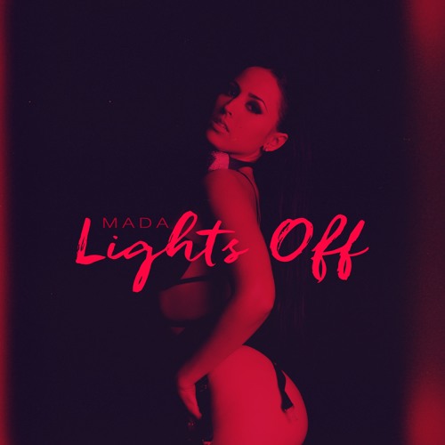 MADA - LIGHTS OFF (PROD. BY THADDEUS DIXON)
