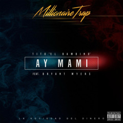 Ay Mami - Tito El Bambino Ft. Bryant Myers