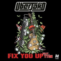 Uberjak'd ft. Yton - Fix You Up