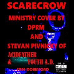 Scarecrow Ministry Cover By DPRM featuring Stevan Pivnicky of Acidfather and YOUTH A.D.