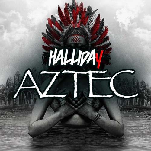 Halliday - Aztec (Original Mix)FREE DOWNLOAD
