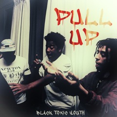 Black Toxic Youth - Pull Up ft. Jedii