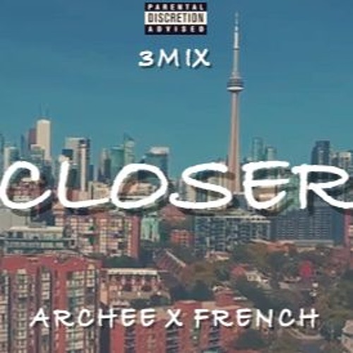 Archee x French - Closer(3mix)