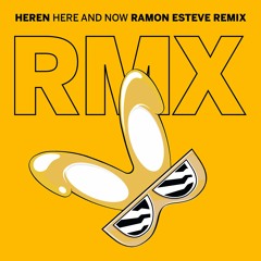 Here & Now (Ramon Esteve Remix)