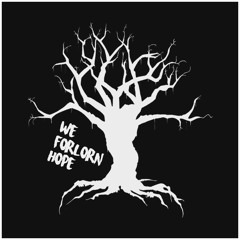 We Forlorn Hope - I Lament
