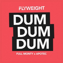 Full Monty & Apotec - DumDumDum