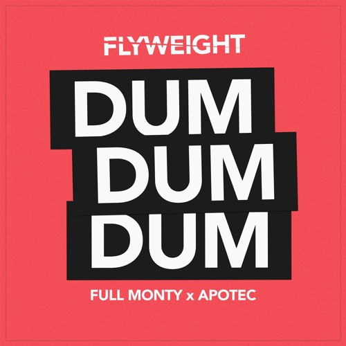 Full Monty & Apotec - DumDumDum