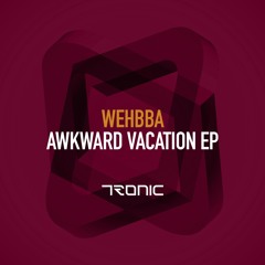 Wehbba - Awkward Vacation (sc preview)