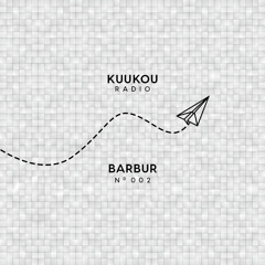 Kuukou Radio 002 - Barbur