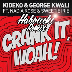 Kideko, George Kwali Ft. Nadia Rose, Sweetie Irie - Crank It(Habouchi Remix)[Forthcoming 3000 Bass]