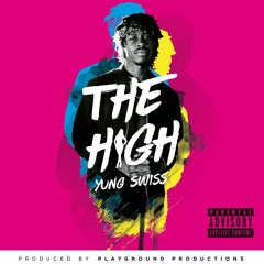 Yung Swiss - The High