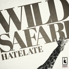 HateLate - Wild Safari - Out NOW!