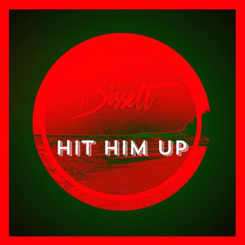 Bissett - Hit Him Up