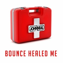 Bounce Healed Me