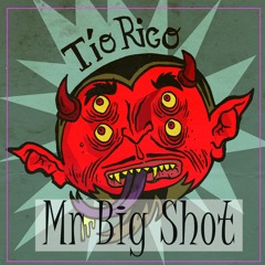 Tío Rico - Mr Big Shot (Single Version)