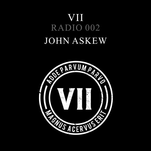 VII Radio 002 - John Askew