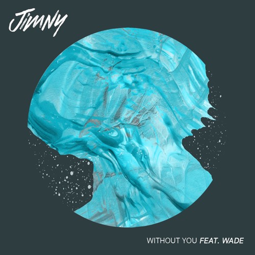Jimny - Without You (Feat. Wadé)