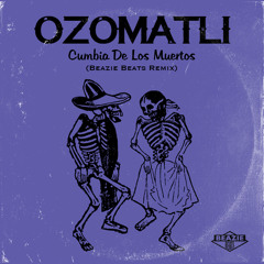 Ozomatli - Cumbia De Los Muertos (Beazie Beats Remix)