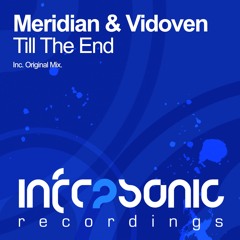 Meridian & Vidoven - Till The End [Infrasonic] OUT NOW!