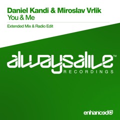 Daniel Kandi & Miroslav Vrlik - You & Me [OUT NOW]