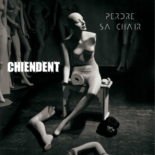 CHIENDENT "Perdre sa Chair" [3ème EP - 05/12/2016]