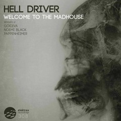 Hell Driver - Welcome To The  Madhouse (PAPPENHEIMER REMIX) OUT NOW!