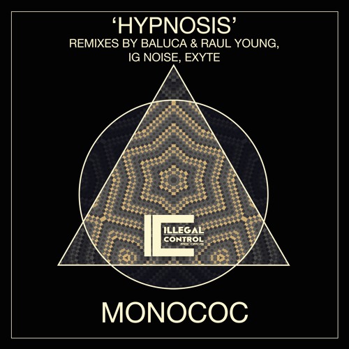 Stream Illegal Control Records | Listen to Monococ - Hypnosis playlist ...