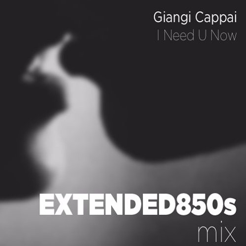 Giangi Cappai - I Need U Now (extended 850s mix)