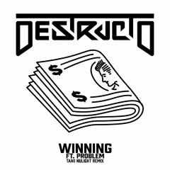 Destructo Ft. Problem | Winning (Taiki Nulight Remix)