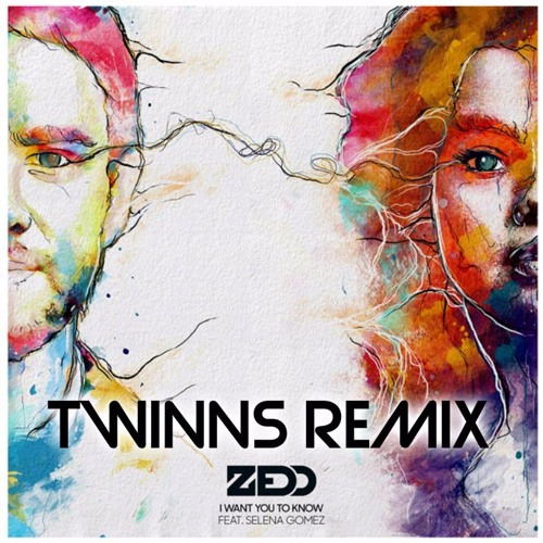 Zedd - I Want You To Know Ft. Selena Gomez (TWINNS REMIX)[Buy = Free Download]