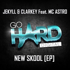 Jekyll & Clarkey Feat. MC Astro - New Skool (Dave Castellano & DjFatSteve Remix)