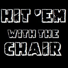Hit 'Em With The Chair - Pilot Episode