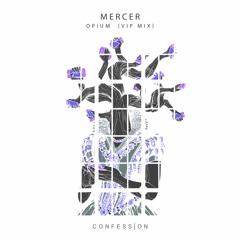 MERCER - Opium (VIP Mix)