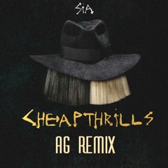 Sia - Cheap Thrills ft. Sean Paul [AG REMIX]