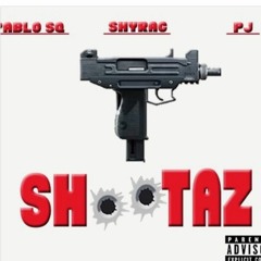 Shyrac feat. PJ & Pablo- Shootaz