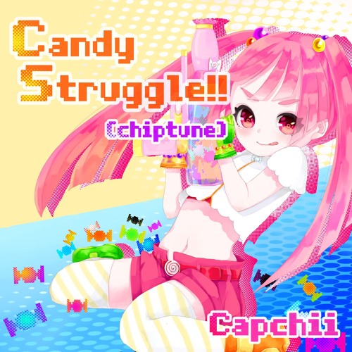 Candy Struggle!!(Chiptune-ish Ver.)