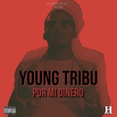Young Tribu - Por Mi Dinero