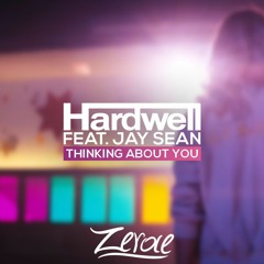 Hardwell feat. Jay Sean - Thinking About You (ZERAE Remix)