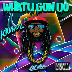 Lil Jon & The East Side Boyz - What U Gon Do (Krvwvll Remix)