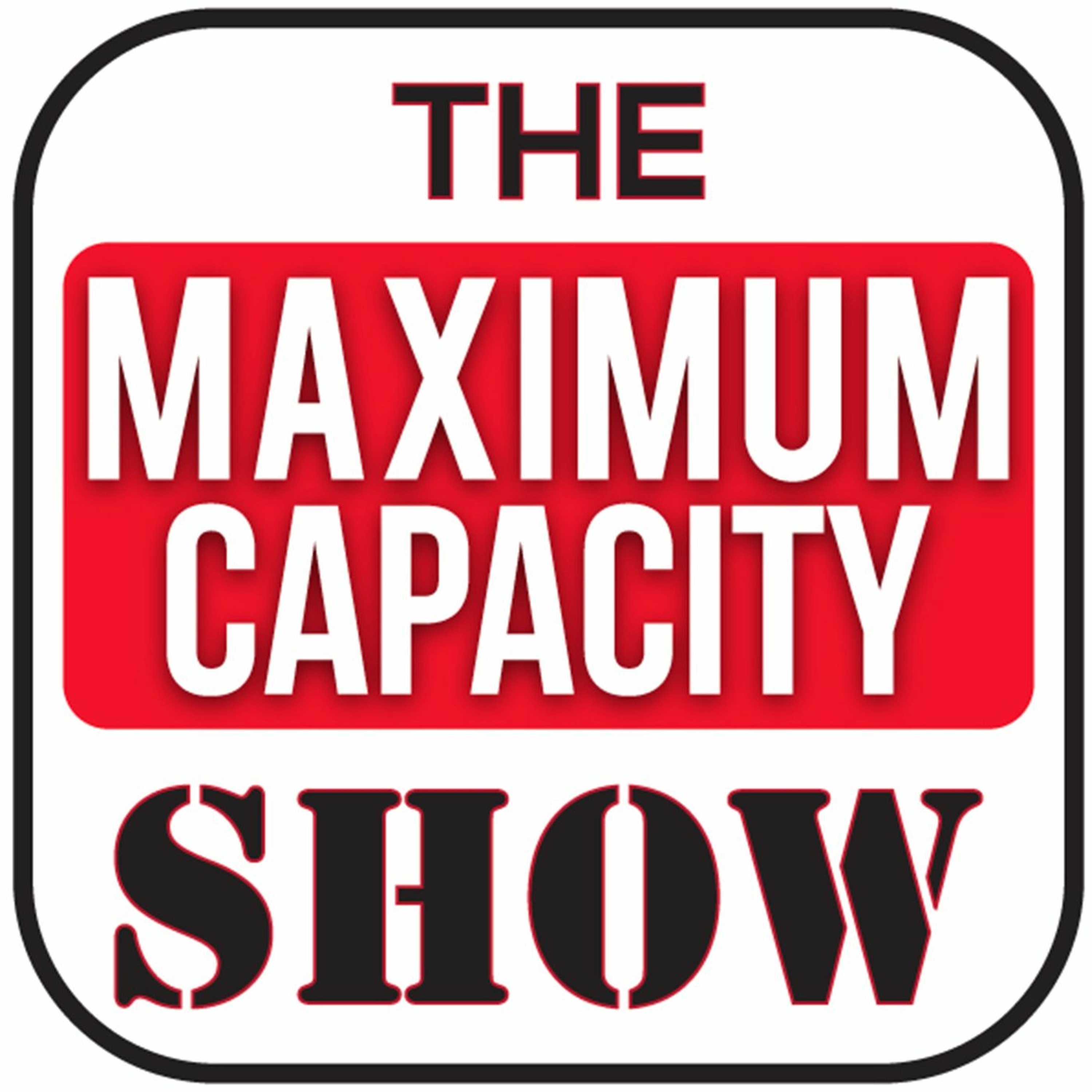 Maximum Capacity Show - Episode 61 episode artwork