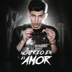 Danny Romero Ft. Sanco - No Creo En El Amor (Agustin Marin Edit)
